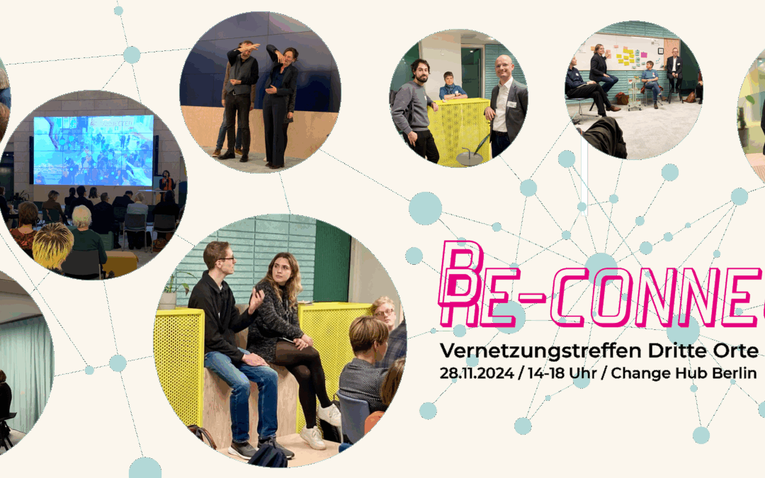 Vernetzungstreffen Dritte Orte – Beziehungen fördern, Netzwerke stärken, Gemeinschaft neu denken
