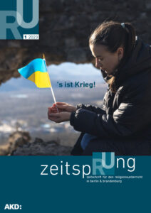 zeitspRUng 1/2023: „’s ist Krieg!“