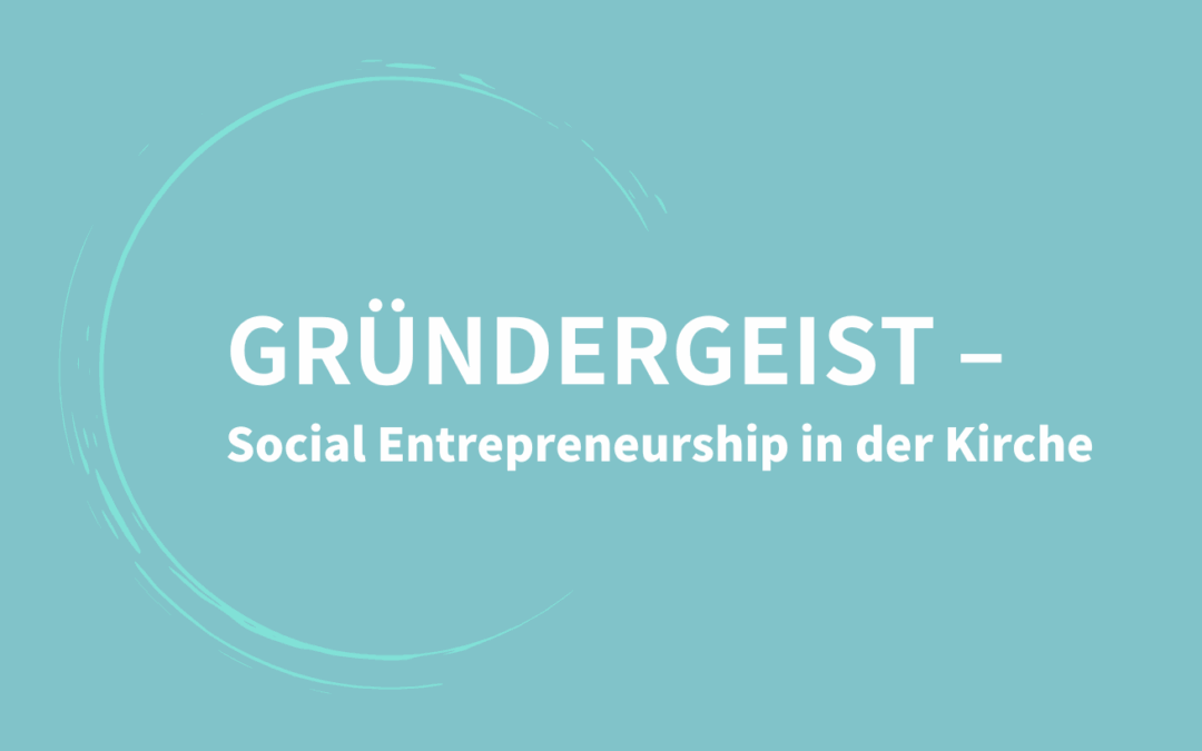 Kirche mit Unternehmergeist – Businesspläne, Wirkungsmessung und Mut